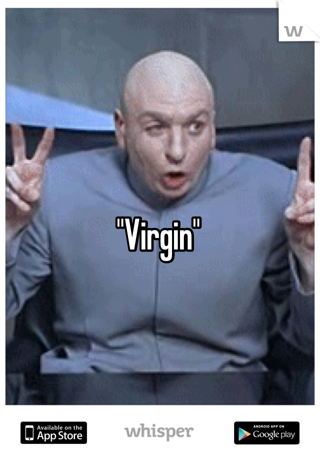 "Virgin"