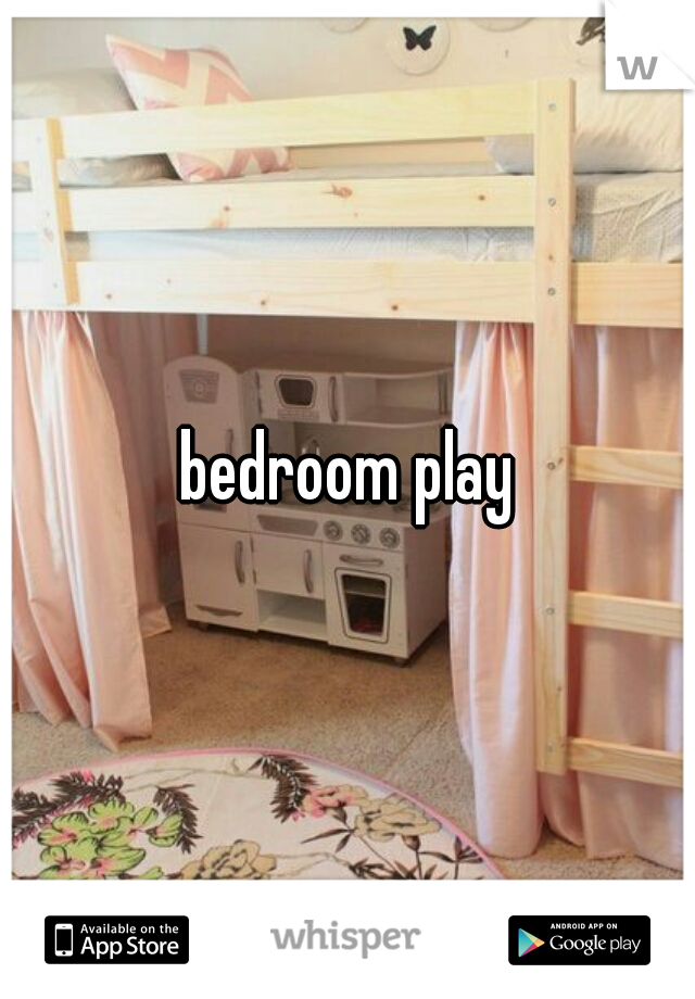 bedroom play