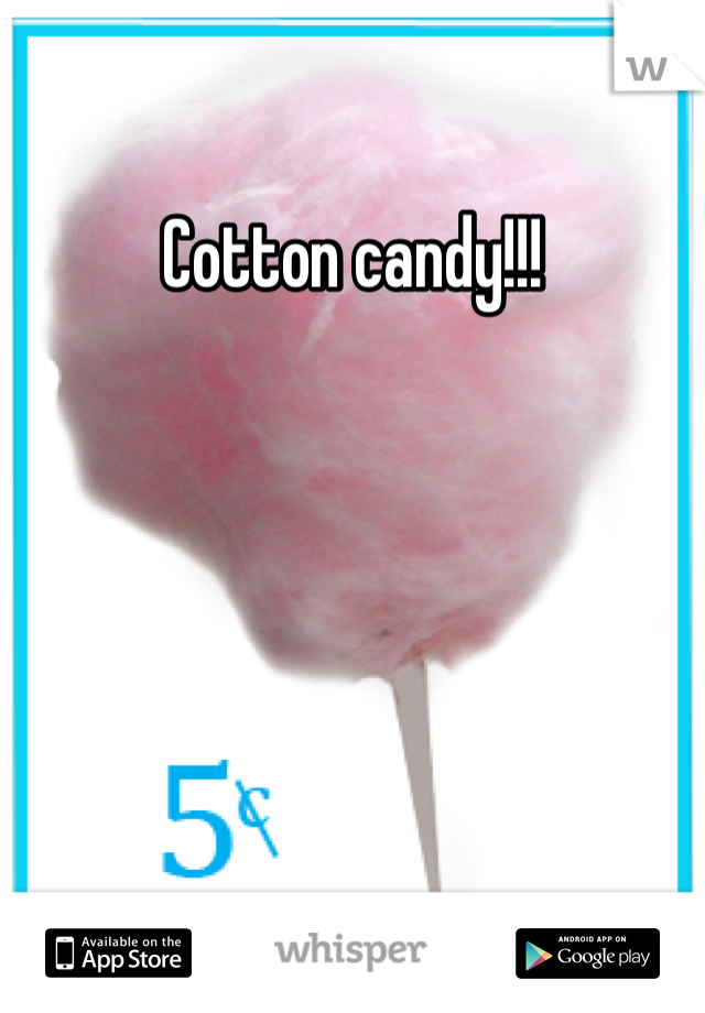 Cotton candy!!!