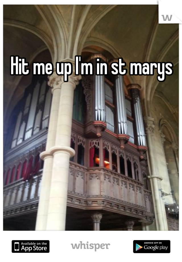 Hit me up I'm in st marys 
