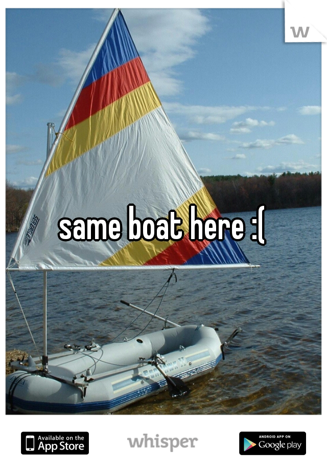 same boat here :(
