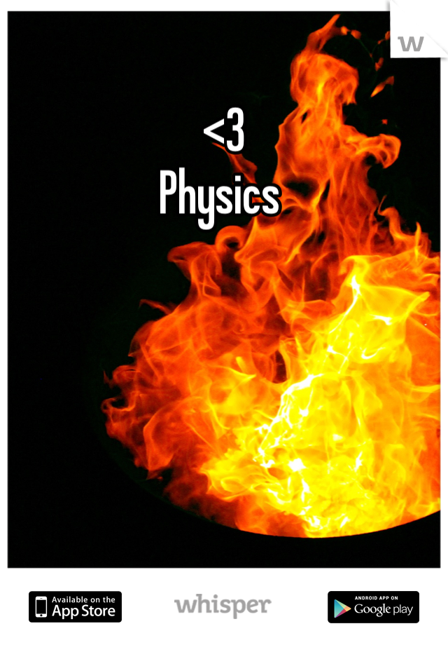 <3
Physics 