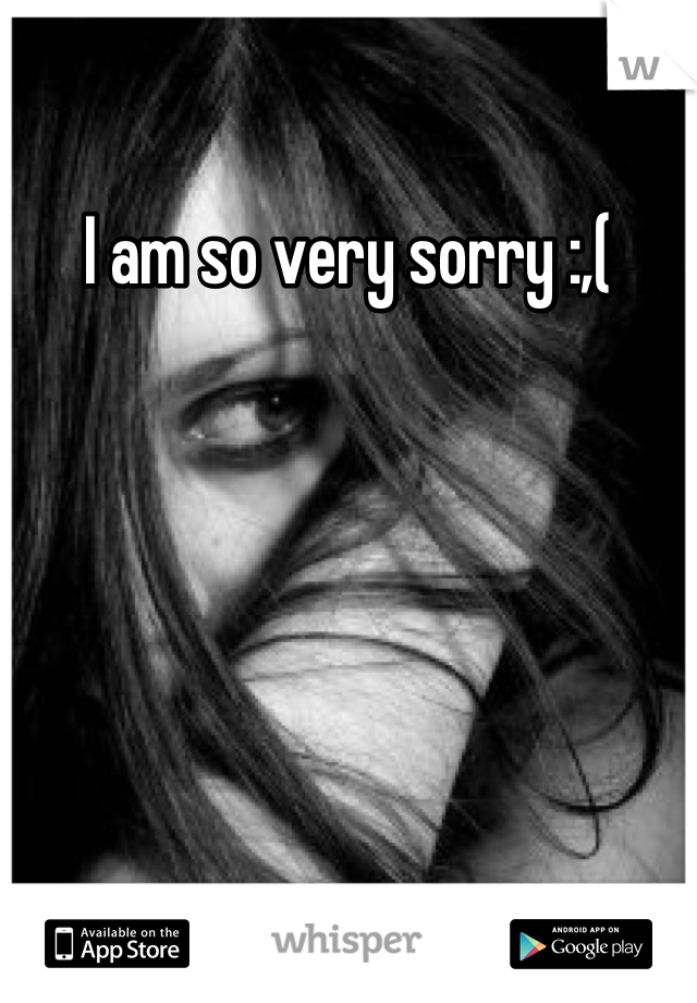 I am so very sorry :,(