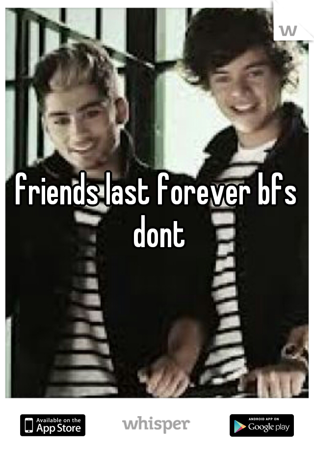 friends last forever bfs dont