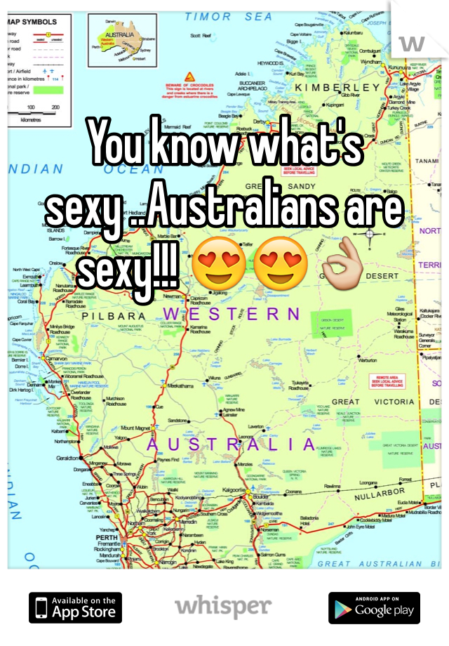 You know what's sexy ..Australians are sexy!!! 😍😍👌