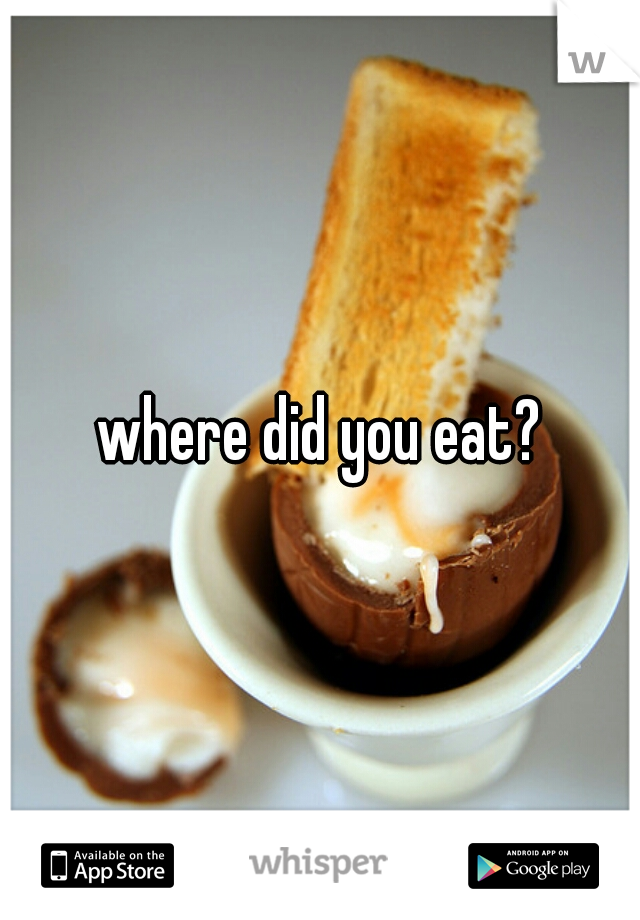 where did you eat?