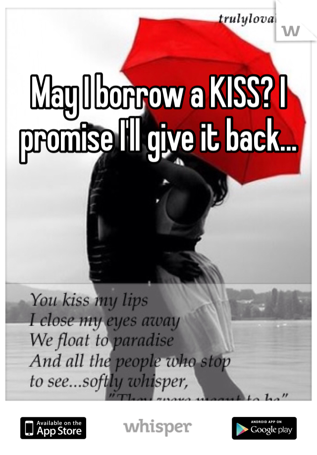 May I borrow a KISS? I promise I'll give it back...
