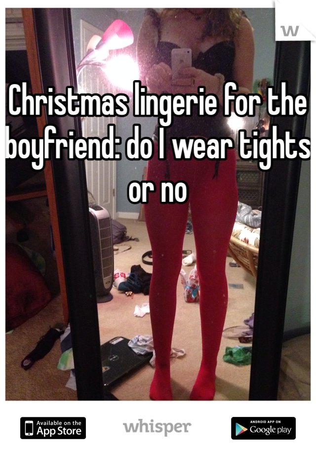 Christmas lingerie for the boyfriend: do I wear tights or no