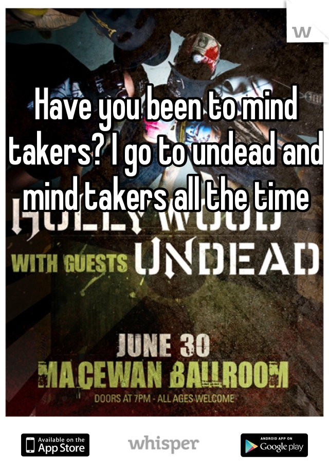 Have you been to mind takers? I go to undead and mind takers all the time