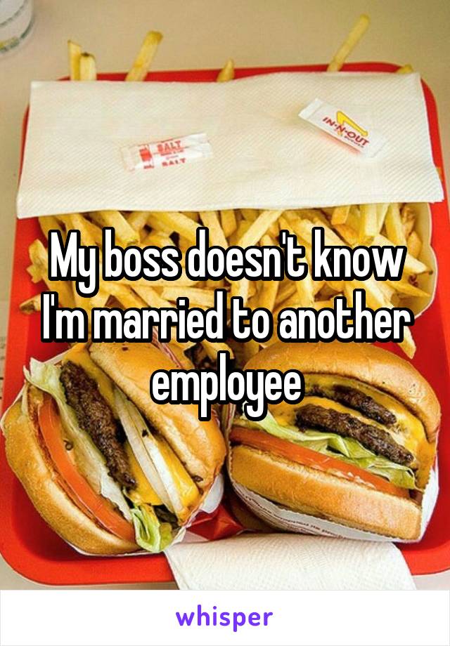 My boss doesn't know I'm married to another employee