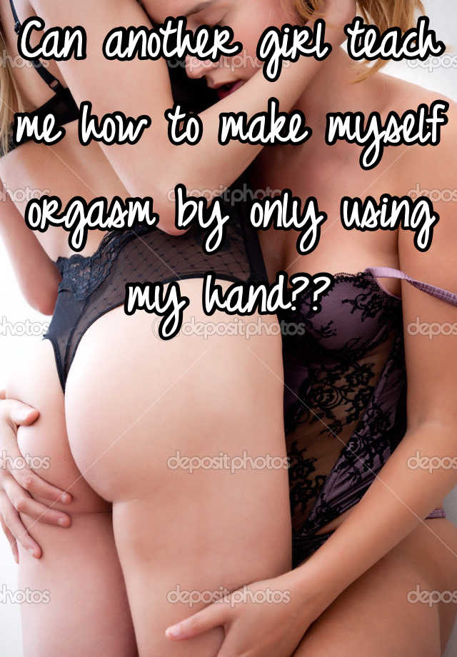 How To Make Myself Orgasm 106
