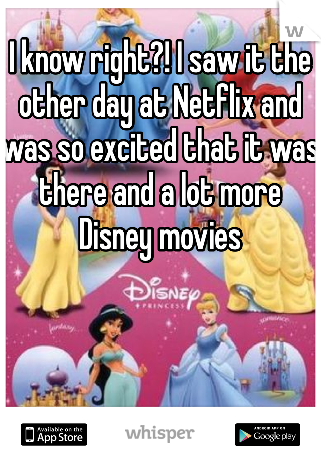 I know right?! I saw it the other day at Netflix and was so excited that it was there and a lot more Disney movies
