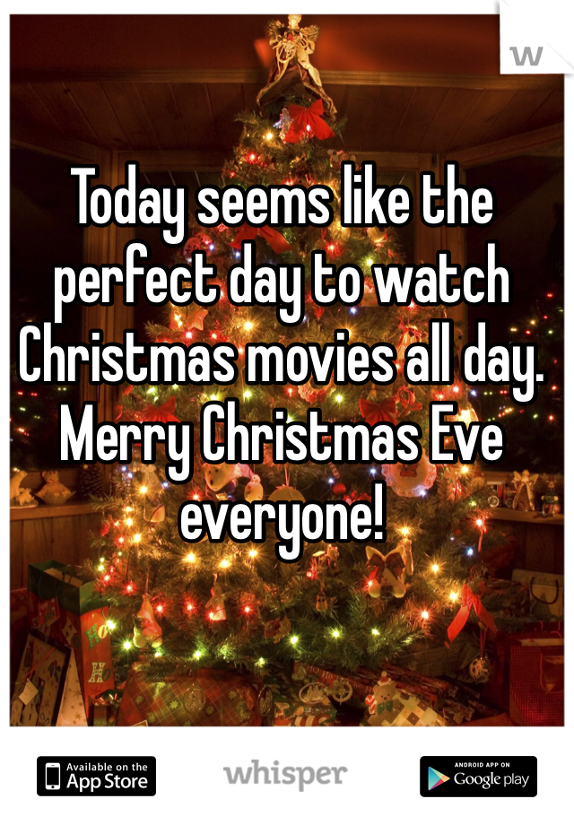 Today seems like the perfect day to watch Christmas movies all day. Merry Christmas Eve everyone!