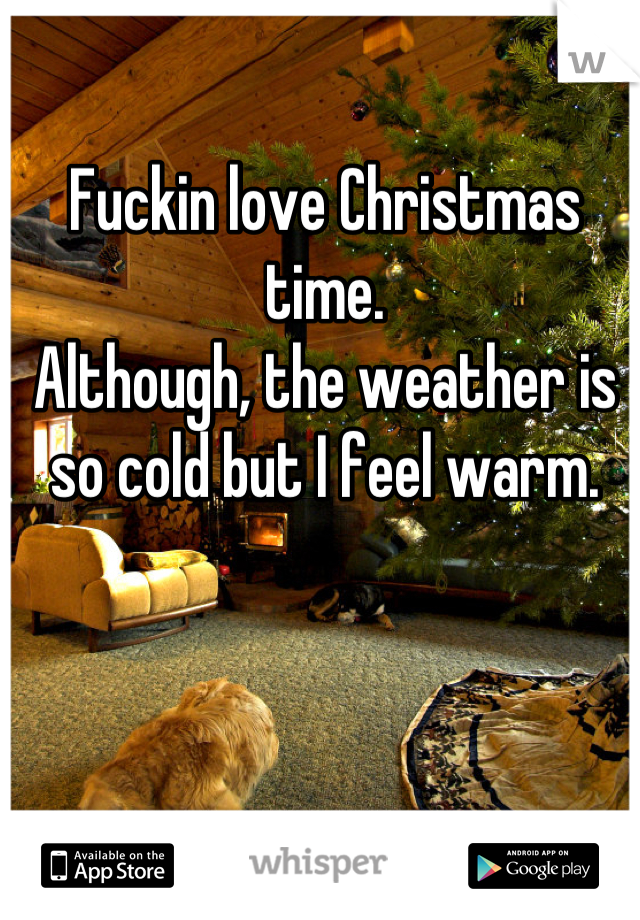 Fuckin love Christmas time.
Although, the weather is so cold but I feel warm.