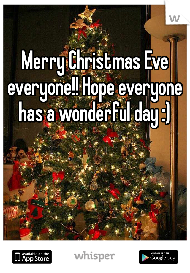 Merry Christmas Eve everyone!! Hope everyone has a wonderful day :) 