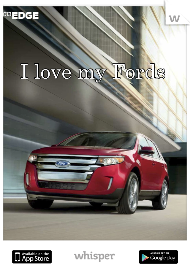 I love my Fords 