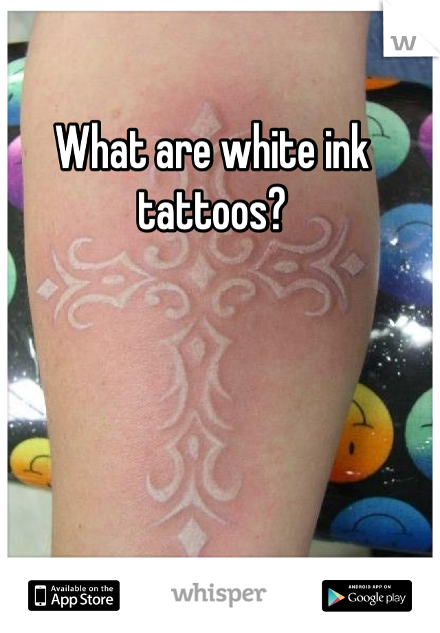 What are white ink tattoos?