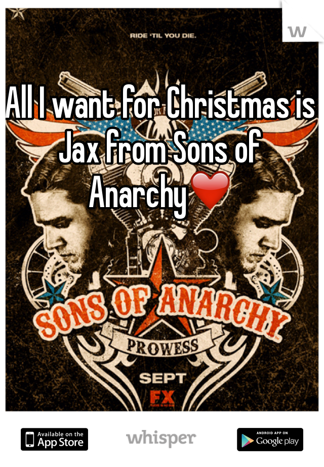 All I want for Christmas is Jax from Sons of Anarchy❤️