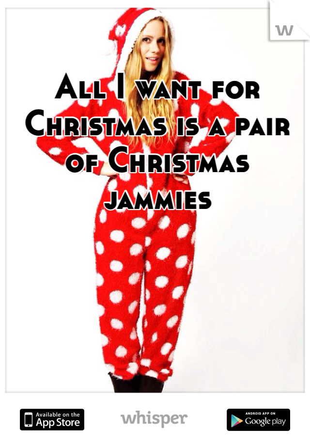All I want for Christmas is a pair of Christmas jammies
