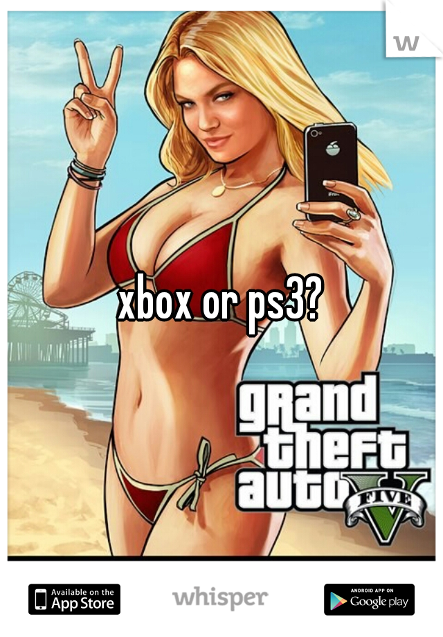 xbox or ps3?