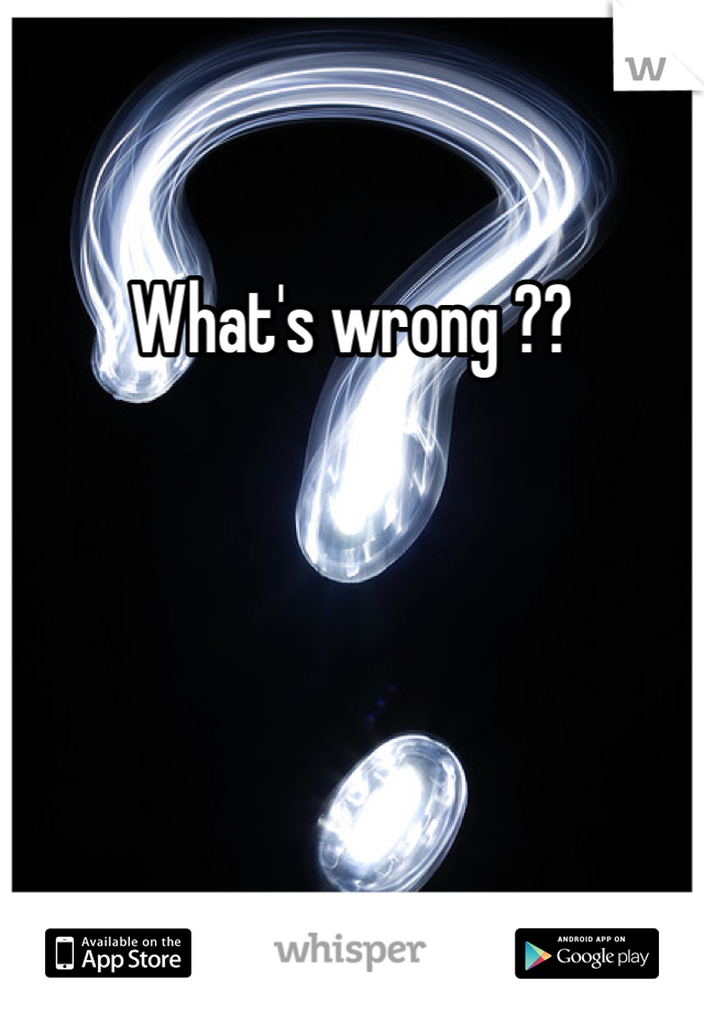 What's wrong ?? 
