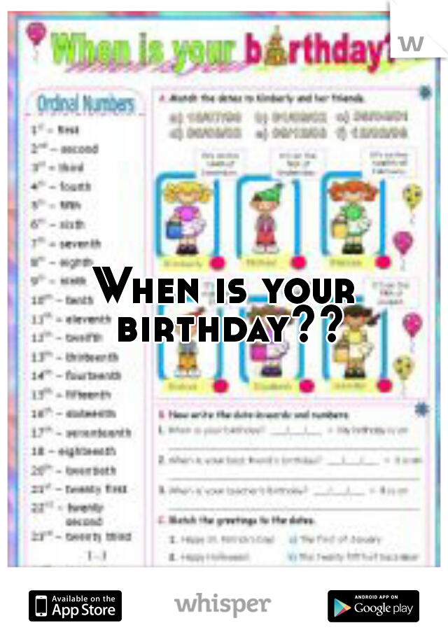 When is your birthday??