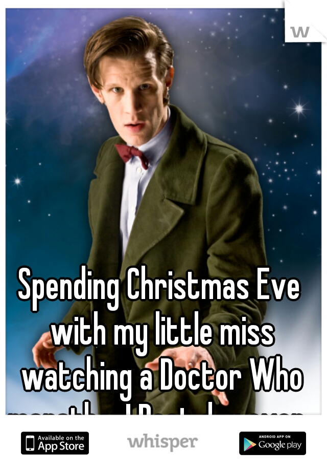 Spending Christmas Eve with my little miss watching a Doctor Who marathon! Best day ever. 