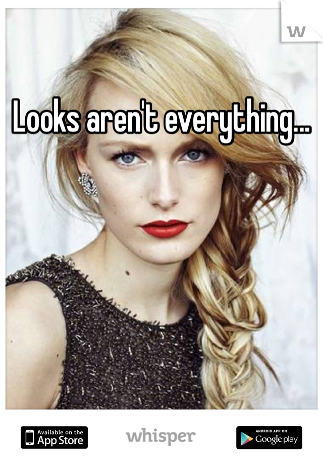 Looks aren't everything...