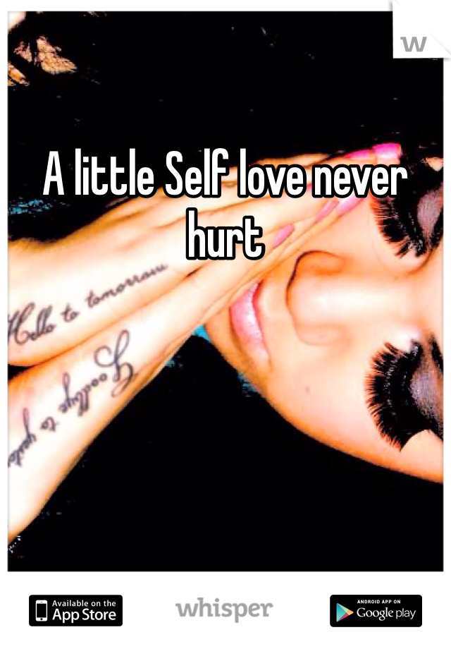 A little Self love never hurt