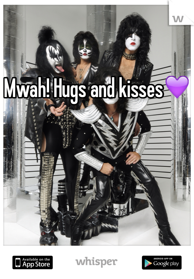 Mwah! Hugs and kisses💜