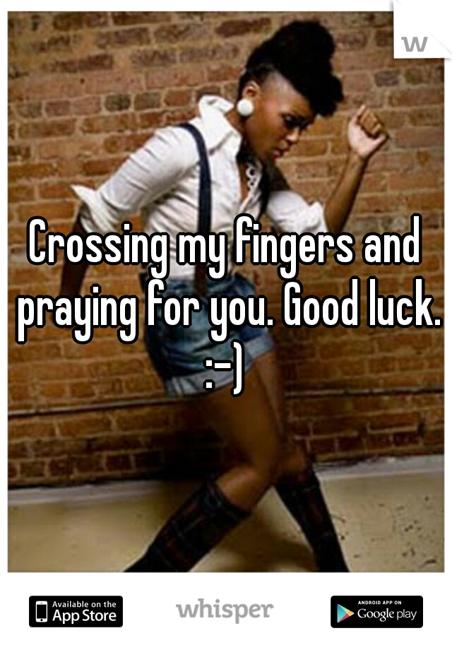 Crossing my fingers and praying for you. Good luck.
:-)