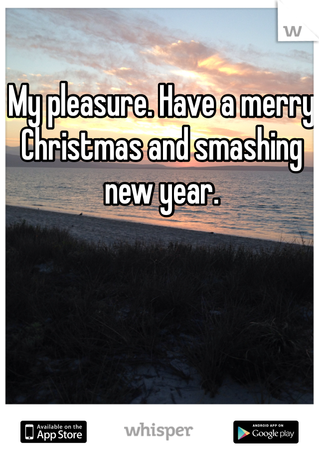 My pleasure. Have a merry Christmas and smashing new year. 