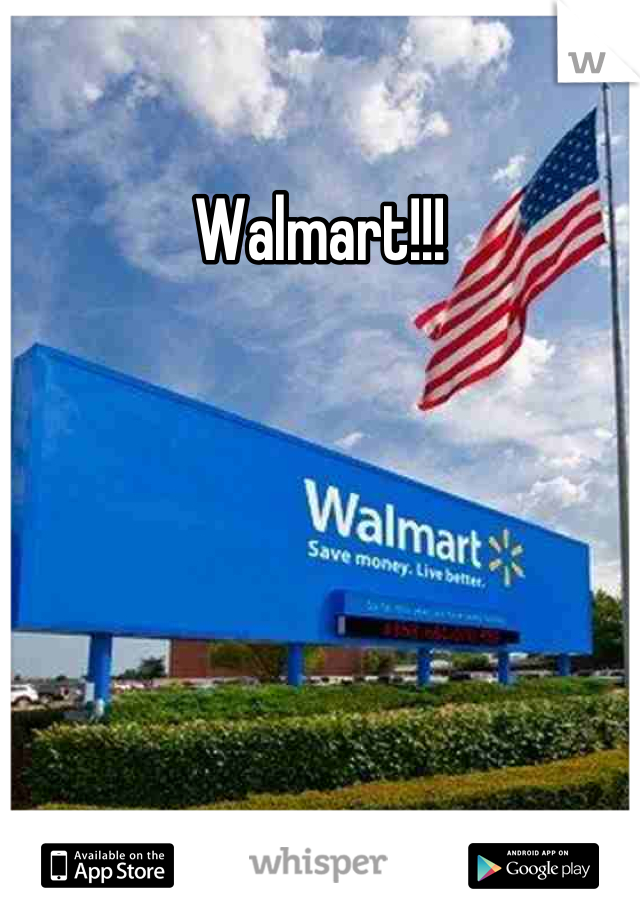 Walmart!!!