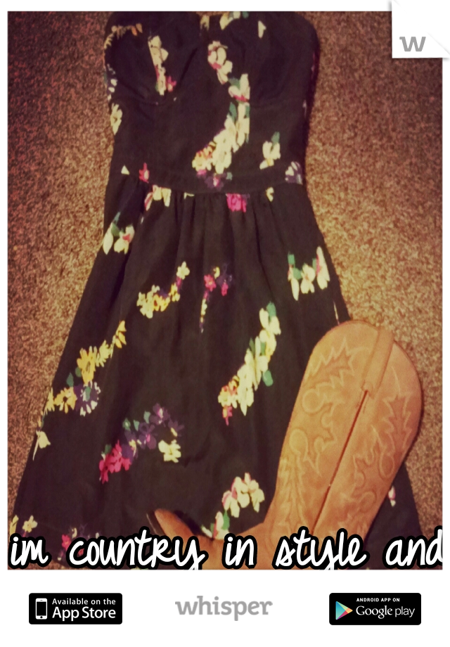 im country in style and heart. ;)
