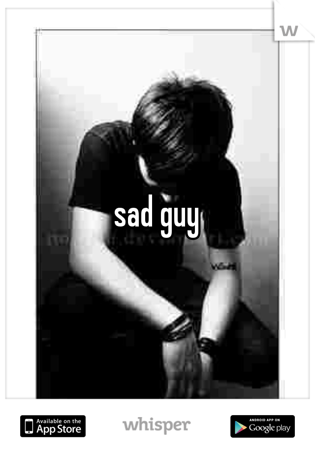 sad guy