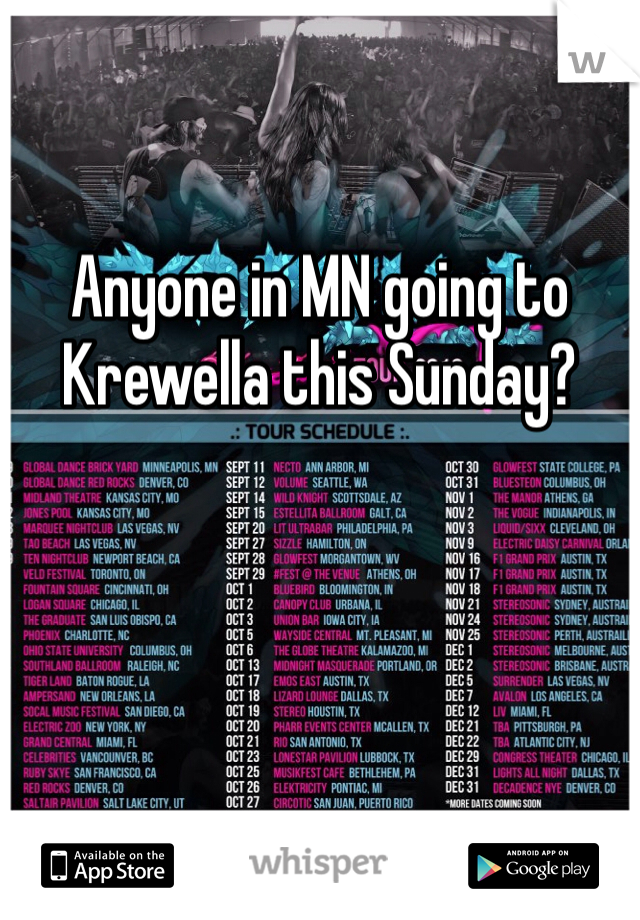 Anyone in MN going to Krewella this Sunday? 