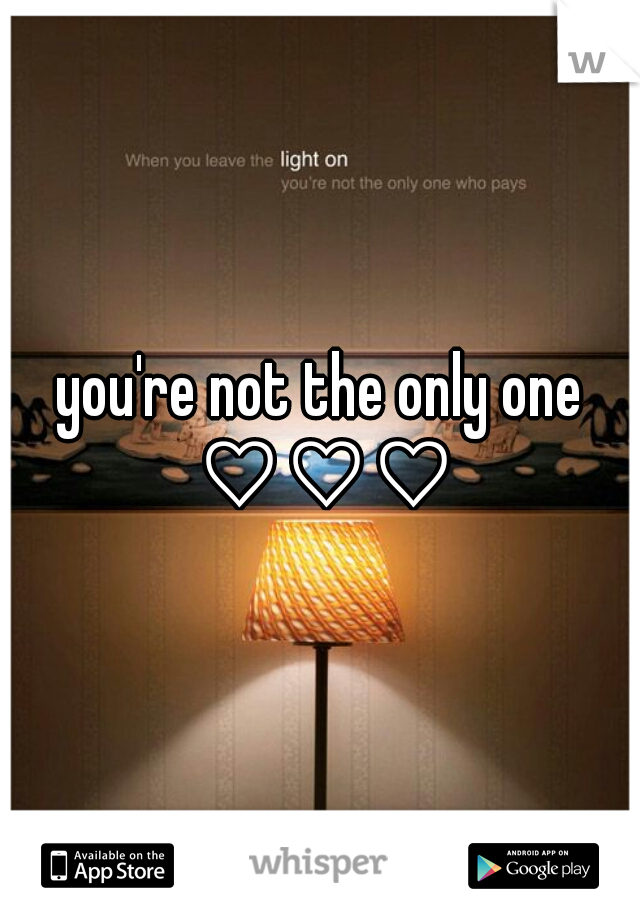 you're not the only one ♡♡♡