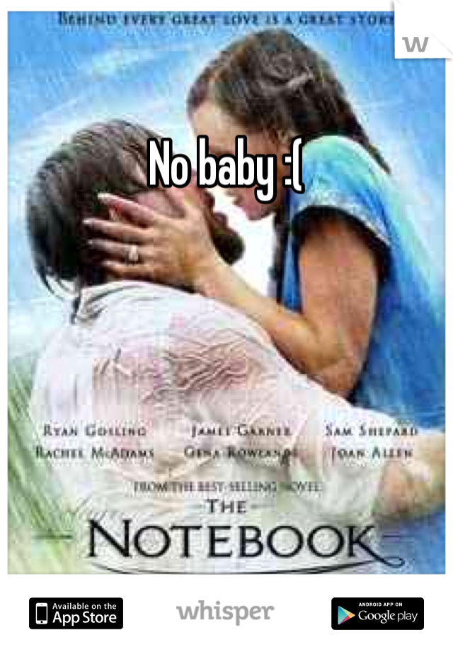 No baby :(