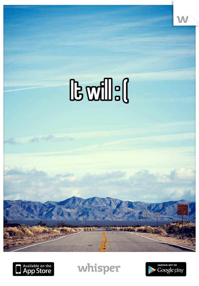It will : (