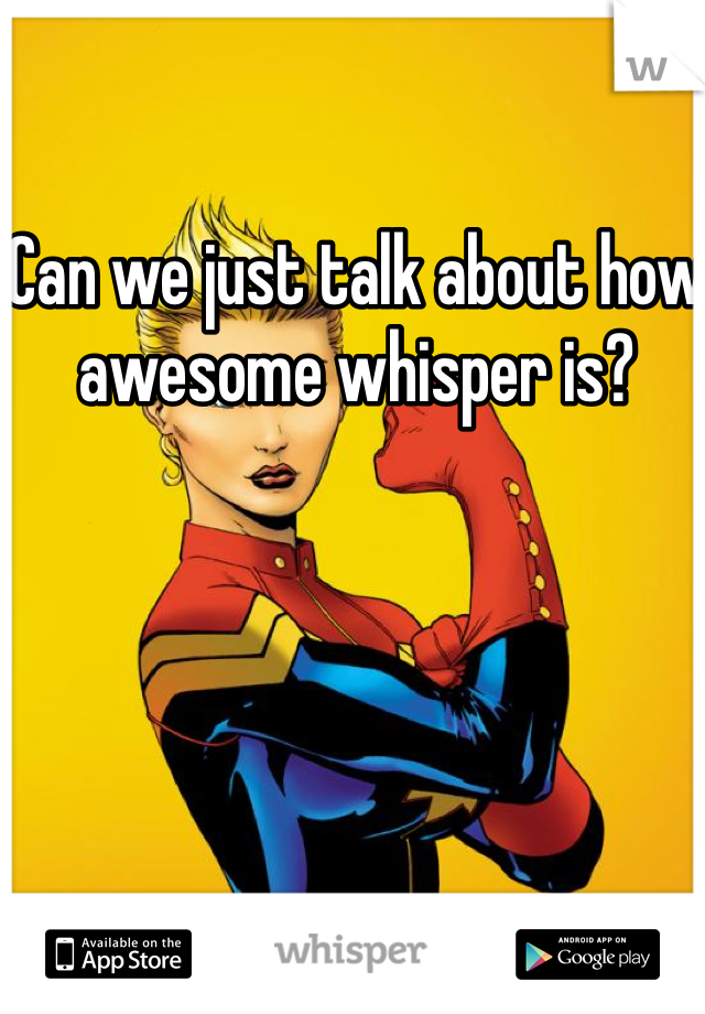 Can we just talk about how awesome whisper is? 