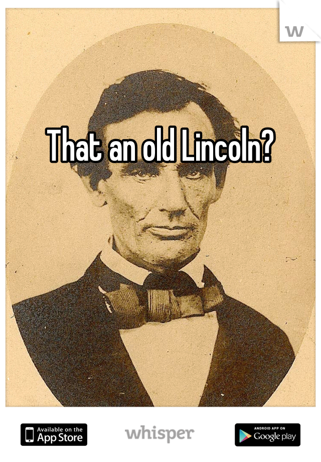 That an old Lincoln?