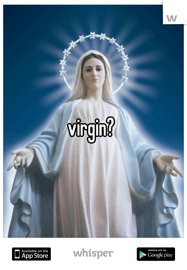 virgin? 