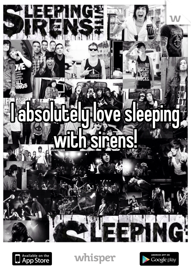 I absolutely love sleeping with sirens! 