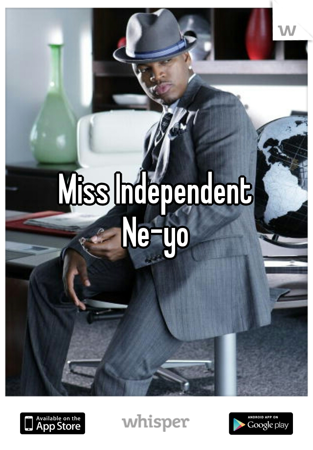 Miss Independent
Ne-yo