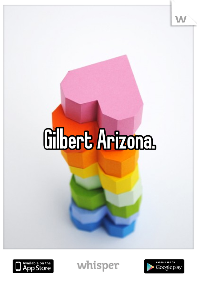 Gilbert Arizona. 