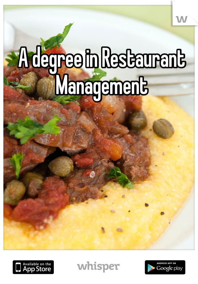 A degree in Restaurant Management 