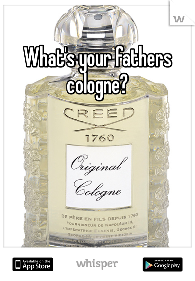 What's your fathers cologne?