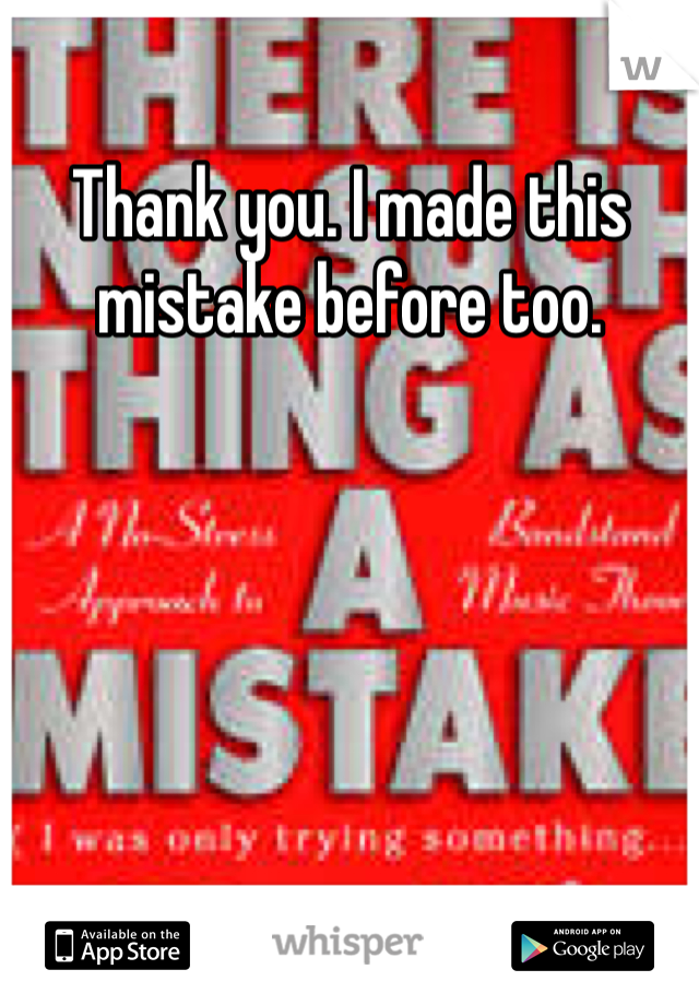 Thank you. I made this mistake before too. 