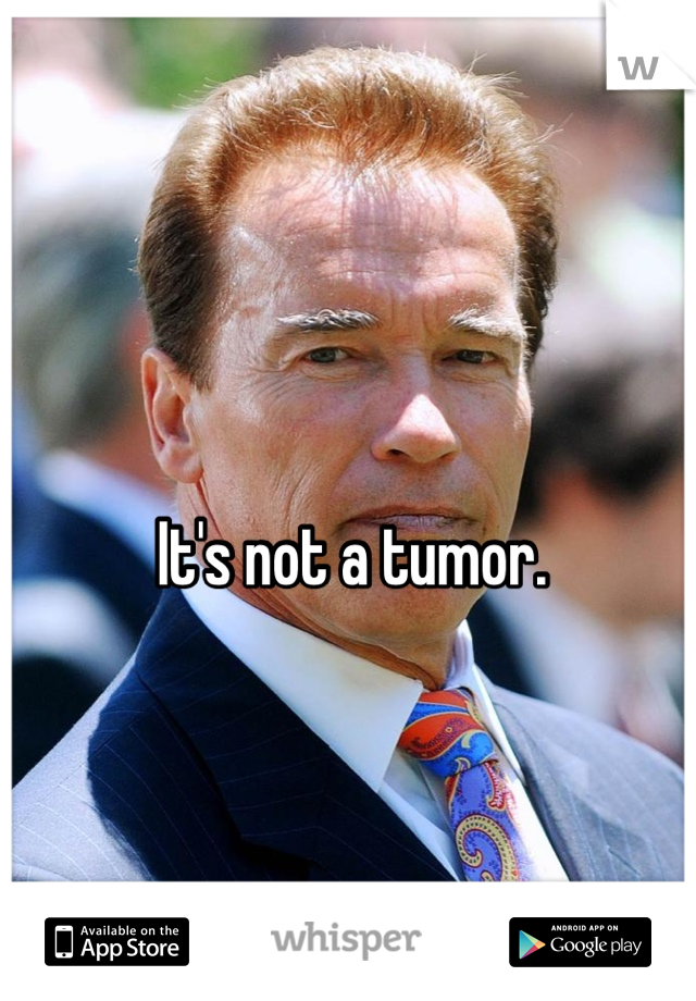 It's not a tumor.
