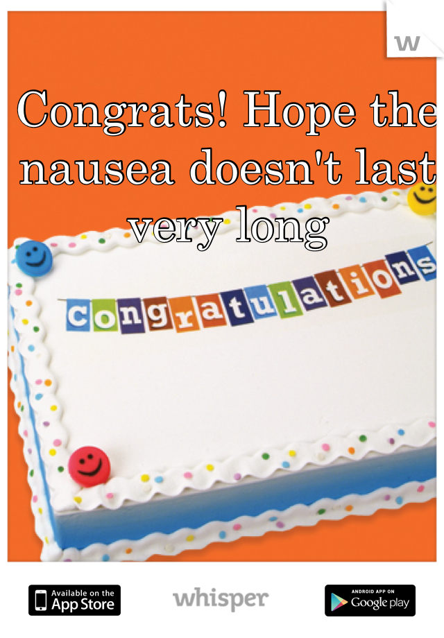 Congrats! Hope the nausea doesn't last very long
